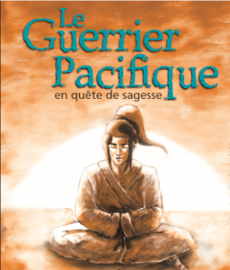 Le Guerrier Pacifique : redonner le pouvoir à l'esprit